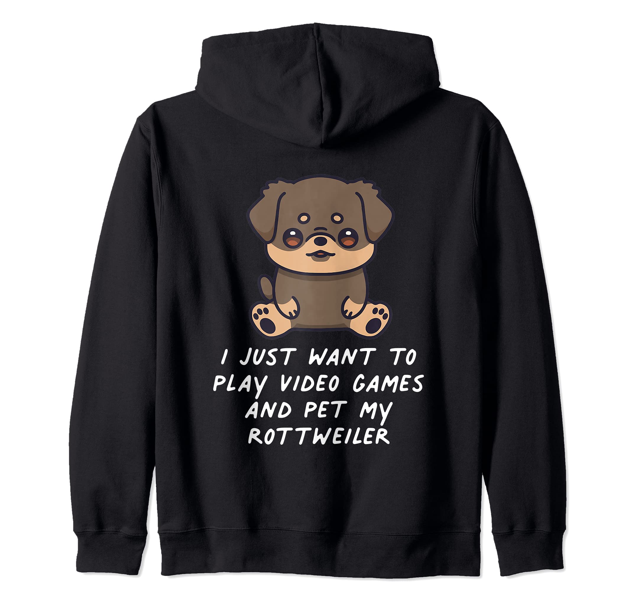I Just Want To Play Video Games And Pet My Rottweiler Dog Zip Hoodie