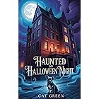 Haunted on Halloween Night: A witchy Halloween mystery packed with ghosts, magic, and danger (A Nina Brown Paranormal Cozy Mystery)