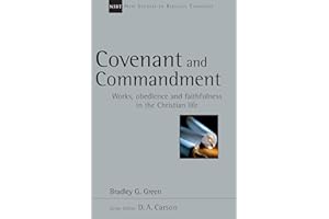 Covenant and Commandment: Works, Obedience and Faithfulness in the Christian Life (New Studies in Biblical Theology Book 33)