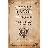 Common Sense | Addressed to the Inhabitants of America: The Complete Edition With Appendix &amp; Epistle To Quakers