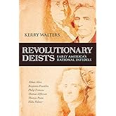 Revolutionary Deists: Early America's Rational Infidels