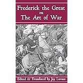 Frederick The Great On The Art Of War