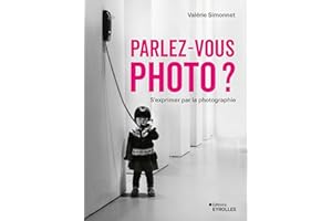 Parlez-vous photo ?: S'exprimer par la photographie