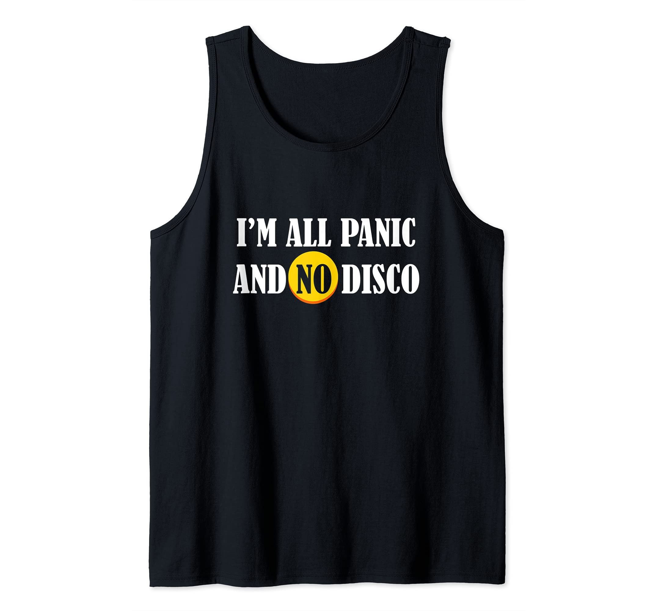 I'm All Panic And No Disco Tank Top