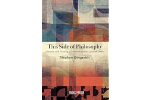 This Side of Philosophy: Literature and Thinking in Twentieth-century Spanish Letters (Suny, Literature... in Theory)