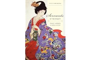 Servants of the Dynasty: Palace Women in World History (Volume 7)