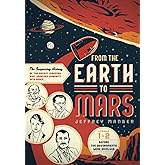 From the Earth to Mars: The Surprising History of the Rocket Pioneers Who Launched Humanity Into Space