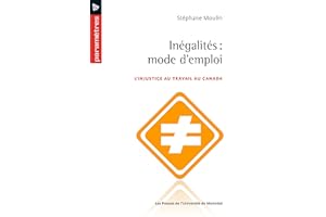 Inégalités: mode d'emploi: L'injustice au travail au Canada (French Edition)