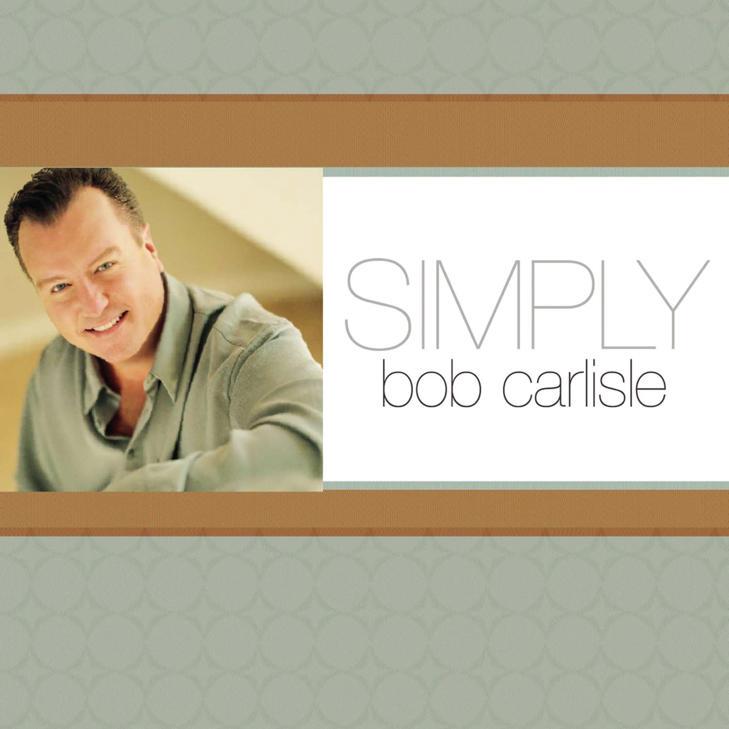 Bob Carlisle Simply Bob Carlisle Music