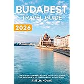 Budapest Travel Guide 2026: Step-by-Step City Planner with Real Prices, Local Secrets, and Simple Ways to Eat, Explore, and Enjoy Without Stress