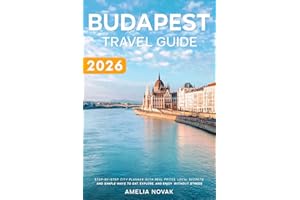 Budapest Travel Guide 2026: Step-by-Step City Planner with Real Prices, Local Secrets, and Simple Ways to Eat, Explore, and Enjoy Without Stress