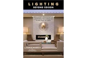 Lighting beyond Edison: Brilliant Residential Lighting Techniques in the Age of LEDs