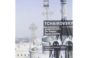 Tchaikovsky: Symphony No. 5, op. 64; Symphony No. 6, op. 74 Pathetique; The Tempest, Symphonic Fantasy op. 18; Romeo and Juliet, Fantasy Overture