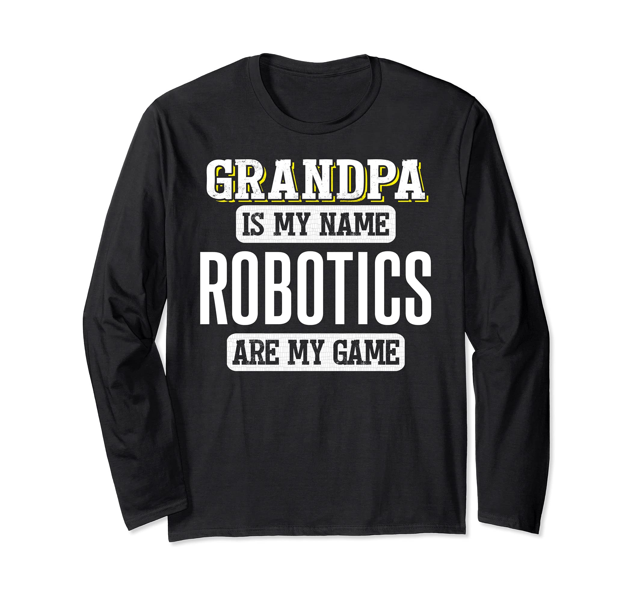 Funny Robotics Gift for Grandpa Fathers Day Design Long Sleeve T-Shirt