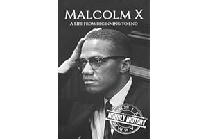 Malcolm X: A Life From Beginning to End (Civil rights movement)