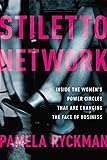 Stiletto Network: Inside the Women's Power Circles