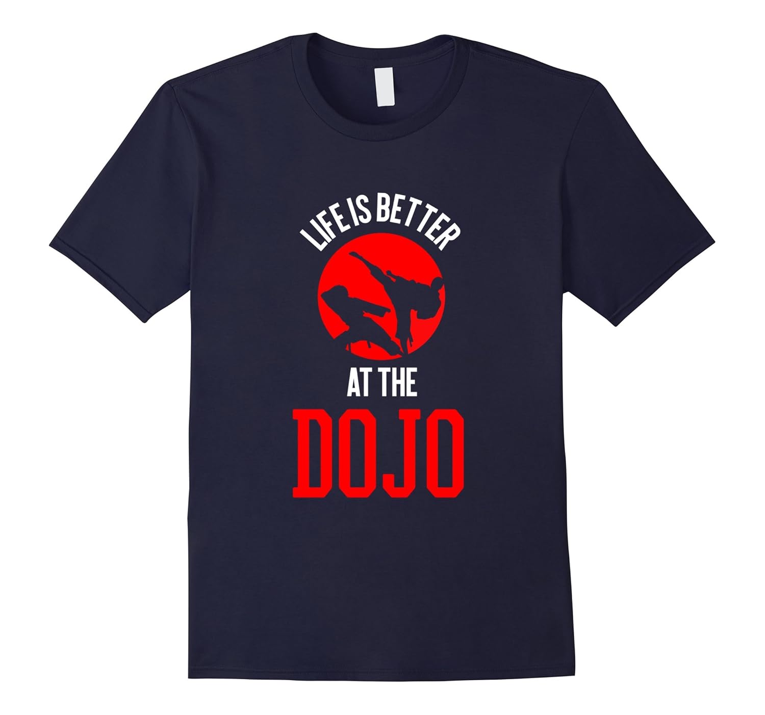 Life is Better At The Dojo Funny Karate T-Shirt Kids Adults-Rose