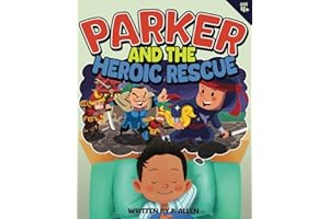Parker and the Heroic Rescue: A Thrilling Bedtime Story About Ninjas, Samurai, and Courage! (Parker Bedtime Adventure Books)