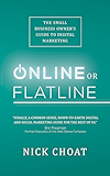 Online or Flatline: The Small Business Owner's Guide to Digital Marketing