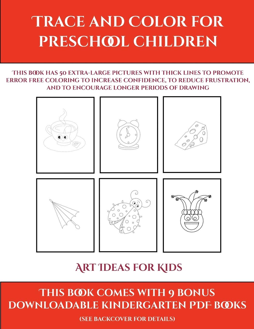 art ideas for kids trace and color for preschool children this book has 50 extra large pictures with thick lines to promote error free coloring to to encourage longer periods of drawing