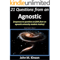 21 Questions from an Agnostic: Responses to questions on faith from an agnostic university student: Audrey (Gospel Seeds… book cover