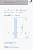 After Kyoto : Are There Rational Pathways to a Sustainable Global Energy System?, Sant, Roger W. and Riggs, John A., 0898432510
