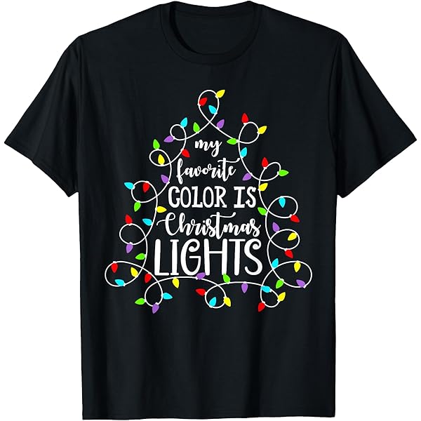 Amazon.com: My Favorite Color Is Christmas Lights Gift T-Shirt