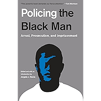 Policing the Black Man: Arrest, Prosecution, and Imprisonment book cover Policing the Black Man: Arrest, Prosecution, and Imprisonment book cover