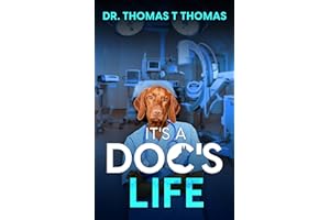 It's a Doc's Life: Memoirs of a Junior Doctor in Kerala (The Adventure of Life)
