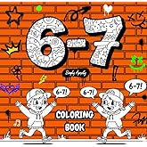 6-7 Coloring Book: Bold & Easy. 40 Designs Inspired By The 67 Trend. Perfect Gift For Teens