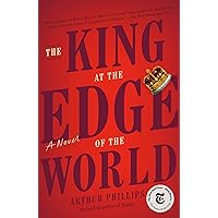 The King at the Edge of the World: A Novel