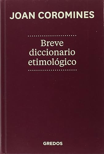 Download Breve diccionario etimologico de la lengua castellana / Brief etymological dictionary of the Spanish language PDF