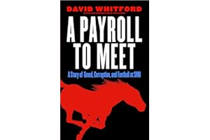 A Payroll to Meet: A Story of Greed, Corruption, and Football at SMU
