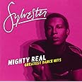 Mighty Real: Greatest Dance Hits