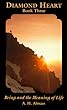 Diamond Heart, Book Three: Being and the Meaning of Life (The Diamond Heart Series) (Bk. 3)