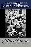For Cause and Comrades: Why Men Fought in the Civil War