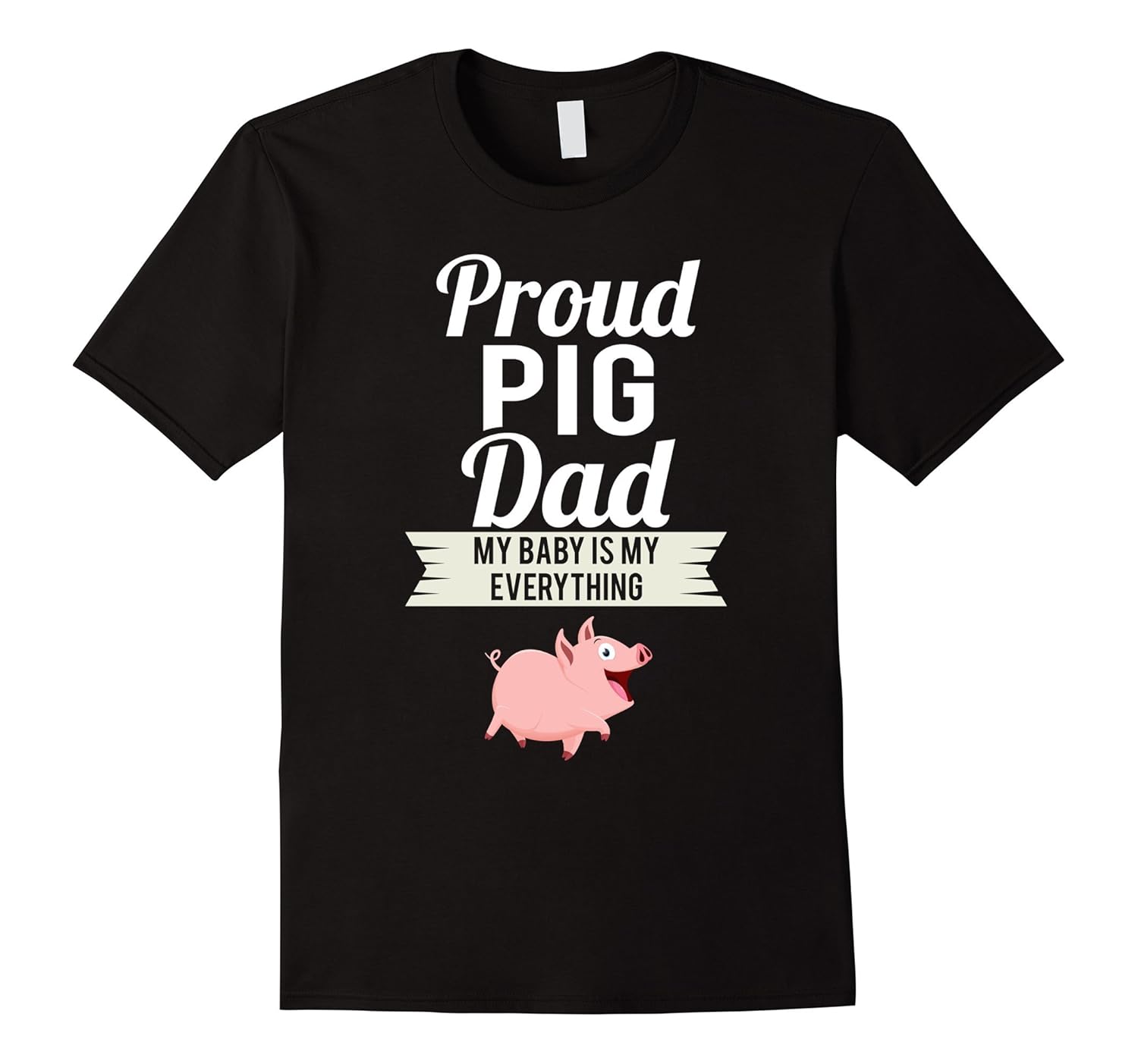 Proud Pig Dad My Baby Is My Everything-anz