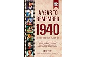 A Year To Remember 1940 History Book: A Nostalgic Tribute for the Radio Babies with Heartfelt Memories of 1940 – An Ideal Gif