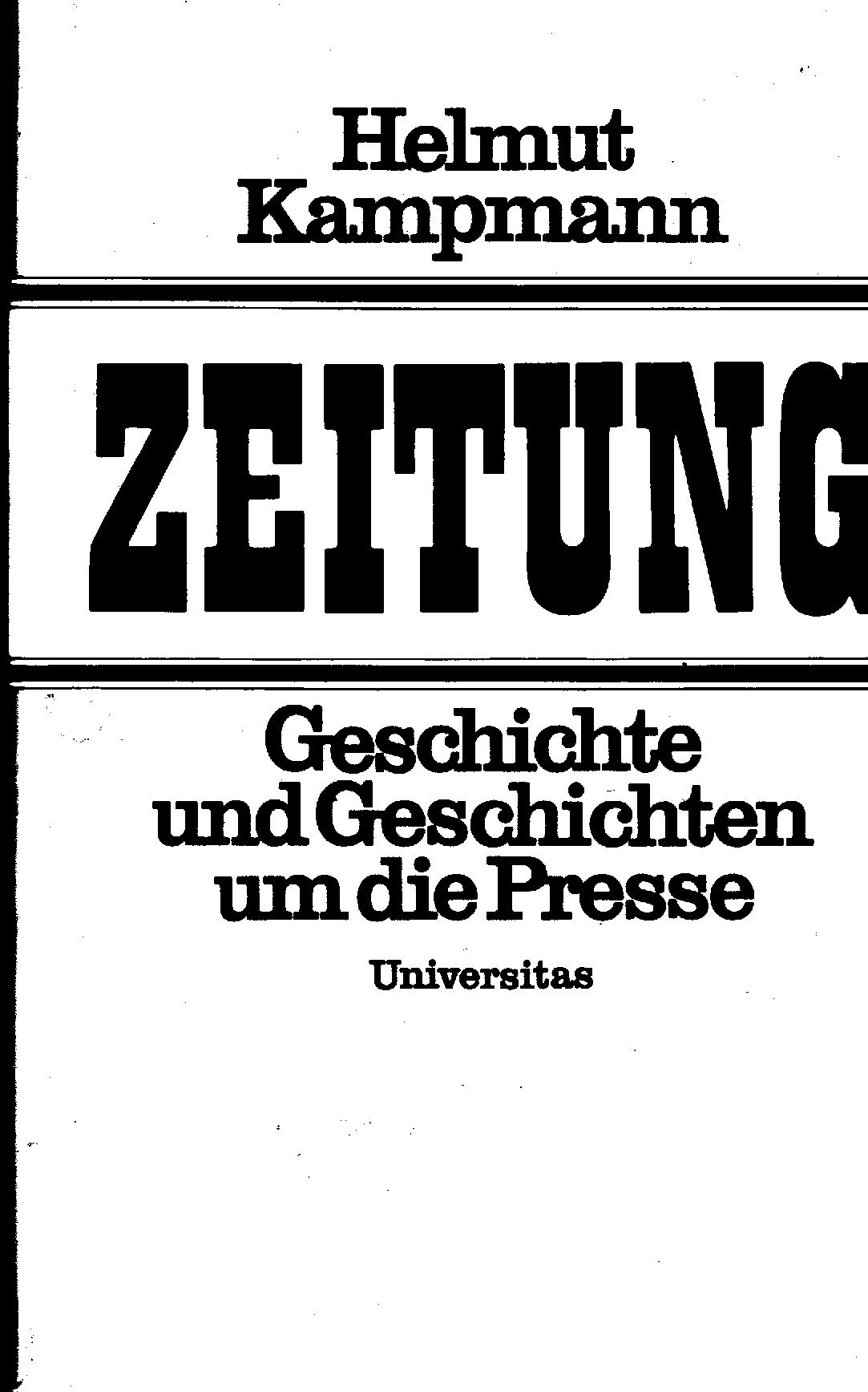 Zeitung Geschichte Und Geschichten Um Die Presse Amazon De Kampmann Helmut Bucher