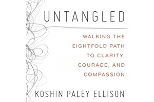 Untangled: Walking the Eightfold Path to Clarity, Courage, and Compassion