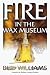 Fire in the Wax Museum by Bud Williams