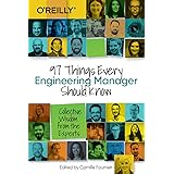 97 Things Every Engineering Manager Should Know: Collective Wisdom from the Experts