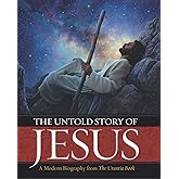 The Untold Story of Jesus: A Modern Biography from The Urantia Book