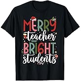 Merry Teacher Bright Students Funny Christmas Teacher T-Shirt