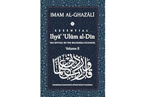 ESSENTIAL IHYA' 'ULUM AL-DIN - Volume 2: The Revival of the Religious Sciences