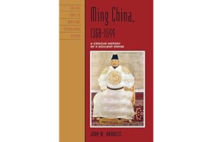 Ming China, 1368-1644: A Concise History of a Resilient Empire (Critical Issues in World and International History)