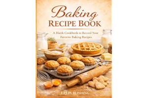 Baking Recipe Book: A Blank Cook Book To Record Your Favorite Baking Recipes