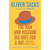 The Man Who Mistook His Wife for a Hat: And Other Clinical Tales