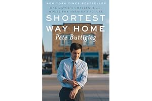 Shortest Way Home: One Mayor's Challenge and a Model for America's Future