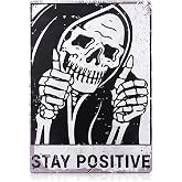 Stay Positive Skull Metal Sign, 8x12 In, Retro Funny Wall Art | Vintage Metal Skull Decor; Gothic Tin Signs; Pre-Drilled Holes; for Man Cave, Bar, Bedroom or Garage; Indoor and Outdoor Use